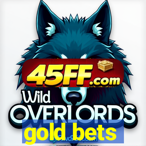 gold bets